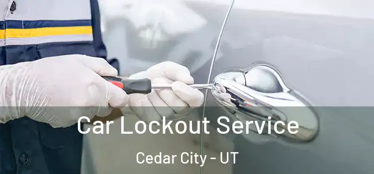 Car Lockout Service Cedar City - UT