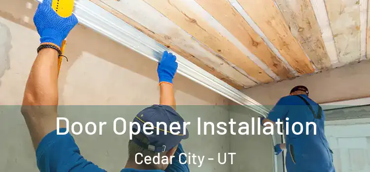 Door Opener Installation Cedar City - UT
