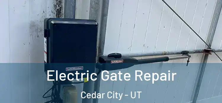 Electric Gate Repair Cedar City - UT