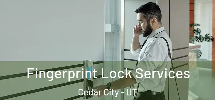 Fingerprint Lock Services Cedar City - UT