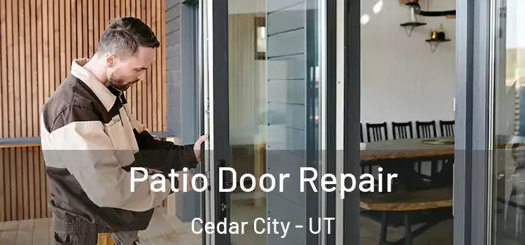 Patio Door Repair Cedar City - UT