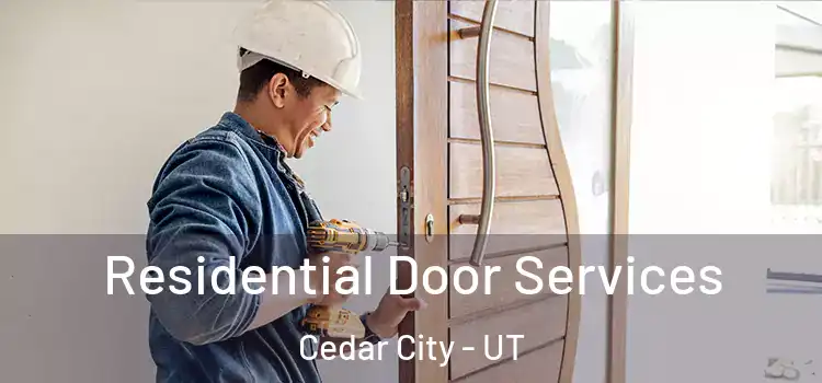 Residential Door Services Cedar City - UT