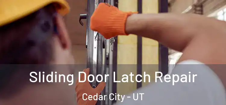 Sliding Door Latch Repair Cedar City - UT