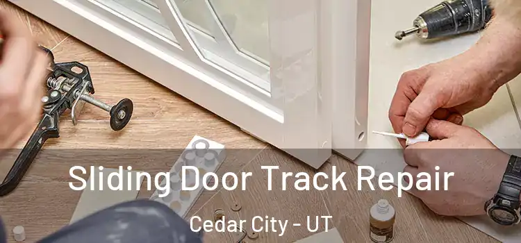 Sliding Door Track Repair Cedar City - UT
