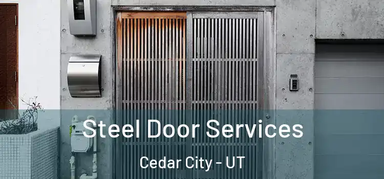 Steel Door Services Cedar City - UT